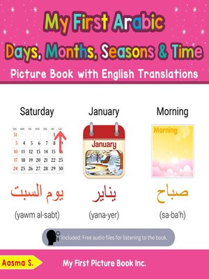 cover image of My First Arabic Days, Months, Seasons & Time Picture Book with English Translations